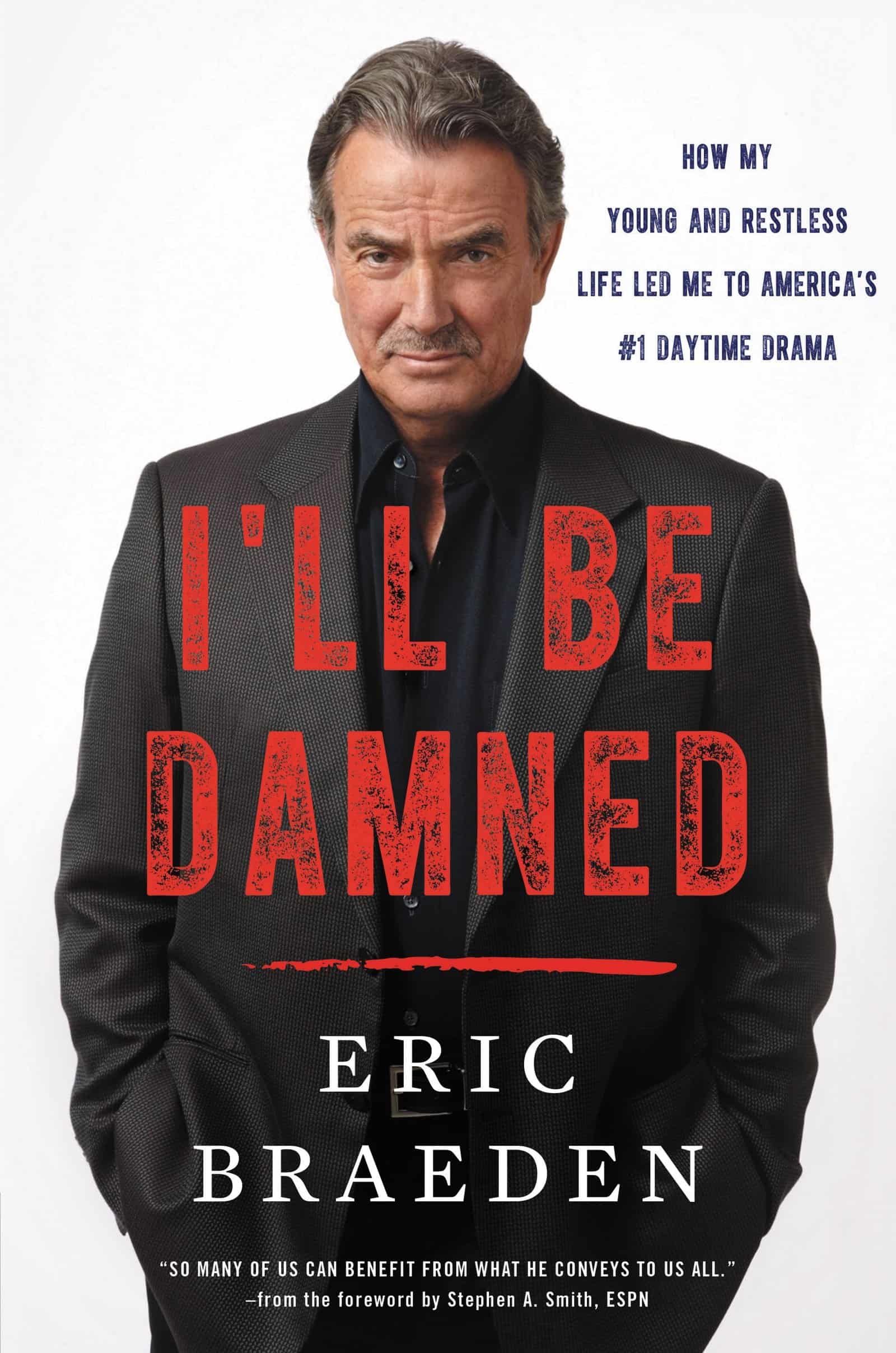 2 Eric Braeden autobiography cover, I'll Be Damned How My Young and Restless Life Led Me to America's #1 Daytime Drama - provided by publicist