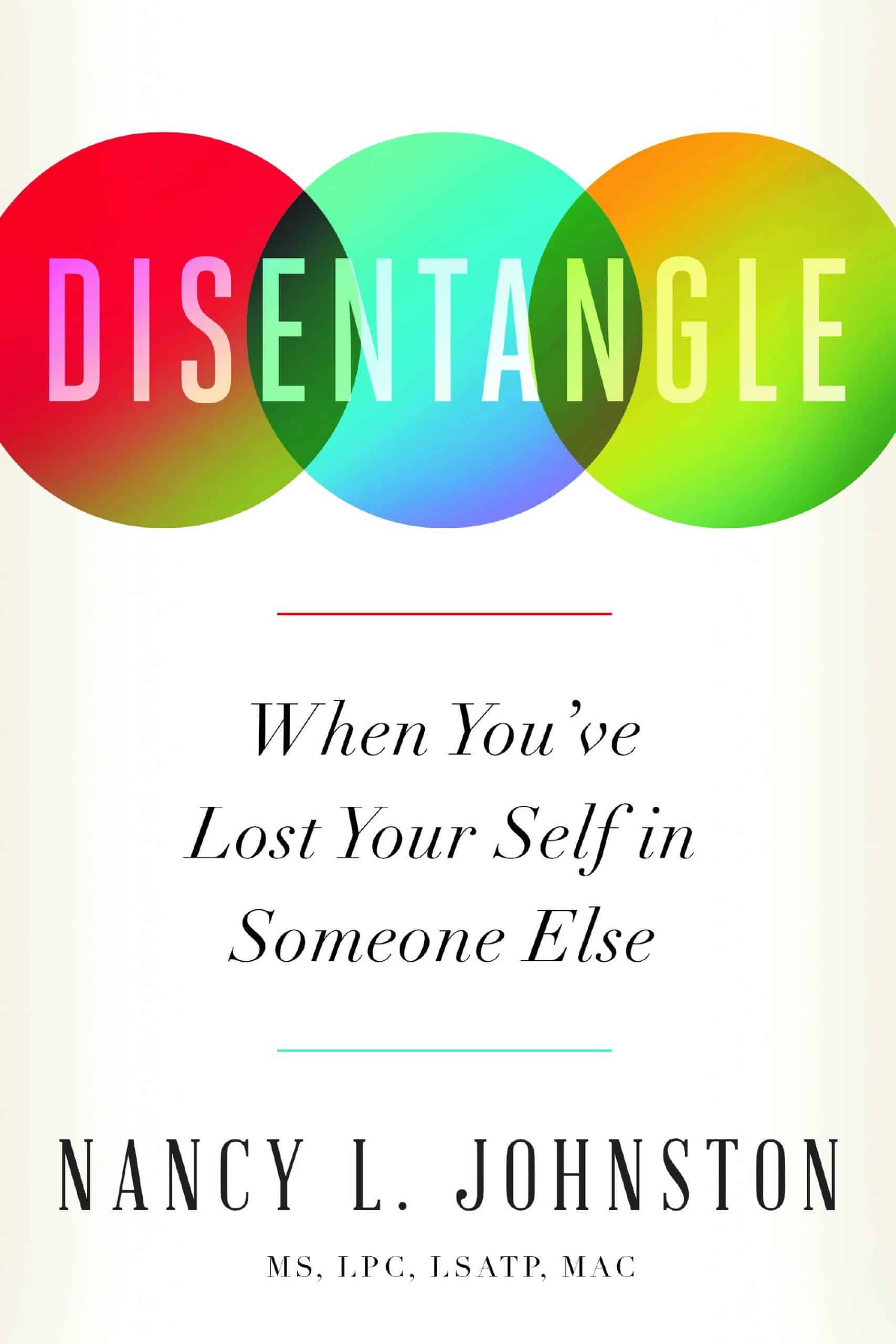 Disentangle: When You’ve Lost Your Self in Someone Else