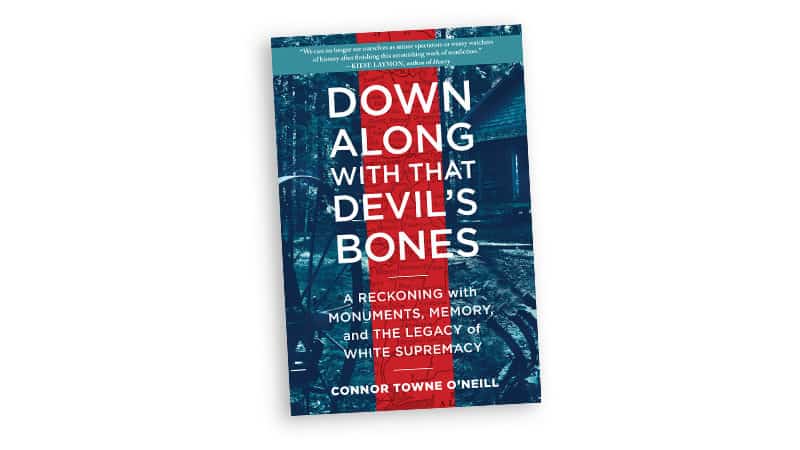 'Down Along with that Devil's Bones' book cover for article on issues around Confederate monuments Image