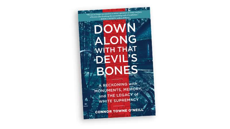 'Down Along with that Devil's Bones' book cover for article on issues around Confederate monuments