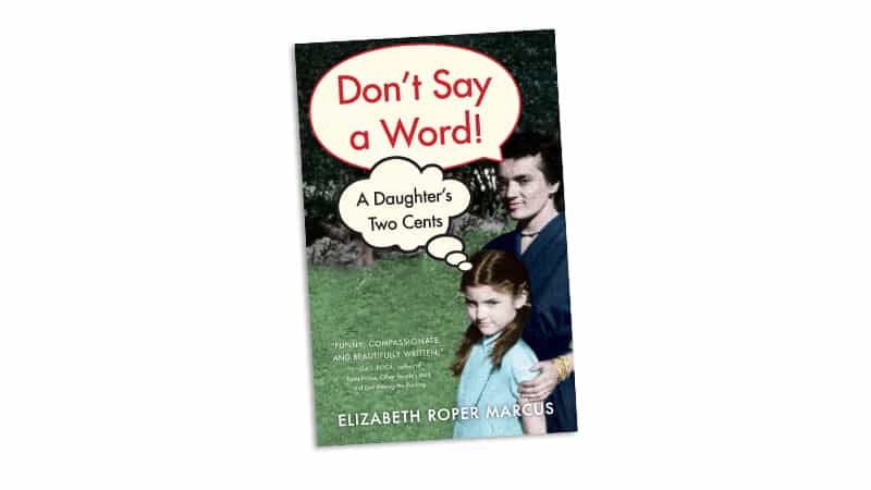 Don't Say a Word by Elizabeth Roper Marcus