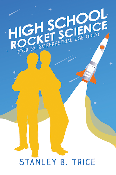 Book cover for 'High School Rocket Science' by Stanley B. Trice, for Starting Again as a Writer