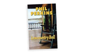 Book cover image for 'Lowcountry Boil,' for article on Boomer reader Phil Perkins on becoming a fiction writer Image