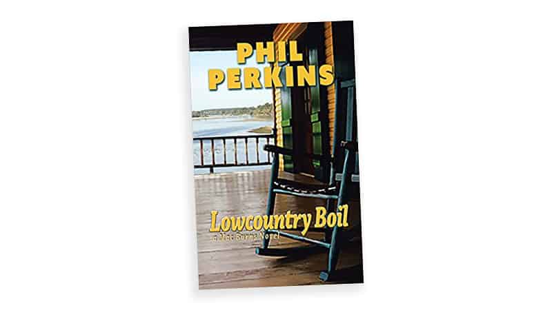 Book cover image for 'Lowcountry Boil,' for article on Boomer reader Phil Perkins on becoming a fiction writer