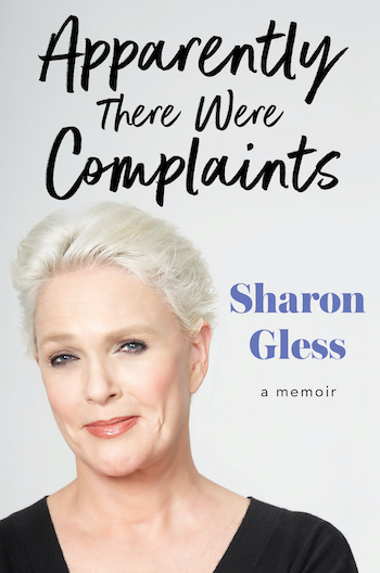 Cover of her memoir by Sharon Gless, Apparently There Were Complaints – provided by publicist