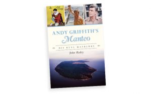 ‘Andy Griffith’s Manteo: His Real Mayberry’ cover Image