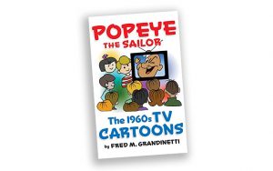 cover of the book, 'Popeye The Sailor: The 1960s TV Cartoons' by Fred Grandinetti Image