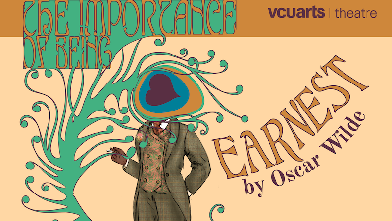 header for "The Importance of Being Earnest," playing at VCUTheatre. Theatrical takes on being earnest and honest, plus music all around: a new VMFA exhibition, bluegrass musician and THE Richmond Folk Festival.