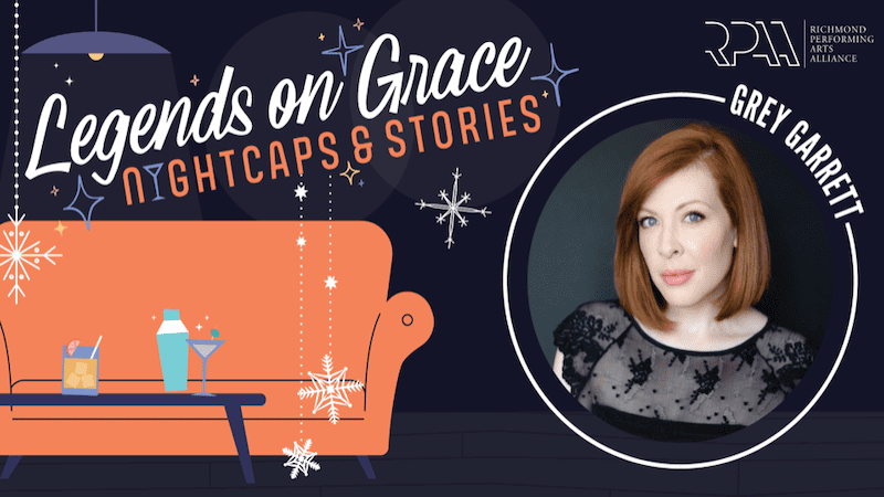 Embrace the holidays with Richmond musical theatre star Grey Garrett on Dec. 3 as part of the RPAA Legends on Grace series. ‘Making Merry with Grey Garrett’ sponsored post and ticket contest