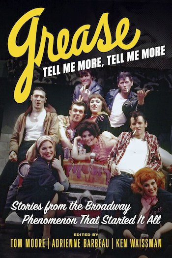 Cover of Grease, Tell Me More, Tell Me More, Stories from the Broadway Phenomenon That Started It All, co-edited by Adrienne Barbeau - provided by book publisher