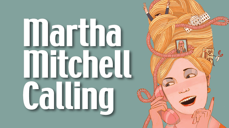 “Martha Mitchell Calling” at Hanover Tavern is a humorous, yet poignant, exploration of Martha (Debra Wagoner) and John (Joe Pabst).