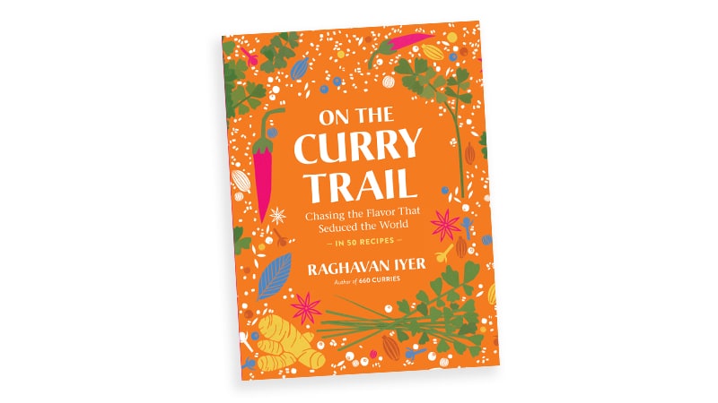 Book cover of “On the Curry Trail” by Raghavan Iyer, one of the recommendations in Books for Cooks, Holiday Edition