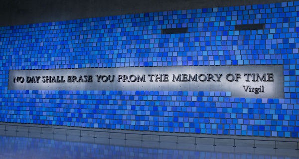 9/11 Memorial in New York City: quote from Virgil, "No day shall erase you from the memory of time." 