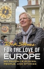 Rick Steves For the Love of Europe cover