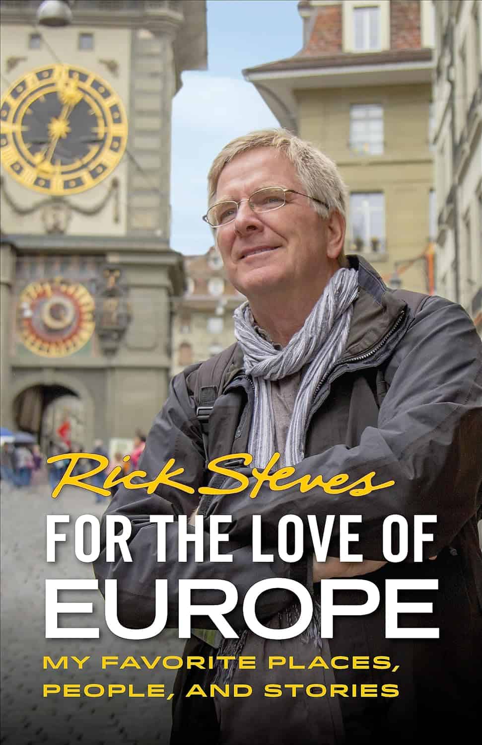 Rick Steves, "For the Love of Europe"